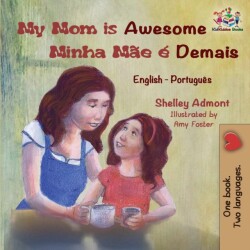 My Mom is Awesome Minha M�e � Demais