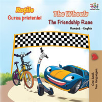 Wheels The Friendship Race (Romanian English Bilingual Book)