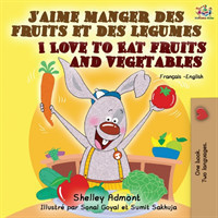 J'aime manger des fruits et des legumes I Love to Eat Fruits and Vegetables