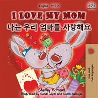 I Love My Mom (English Korean Bilingual Book)