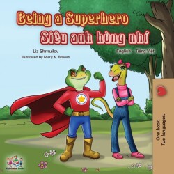 Being a Superhero (English Vietnamese Bilingual Book)