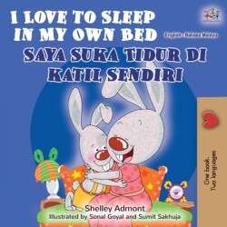 I Love to Sleep in My Own Bed (English Malay Bilingual Book)