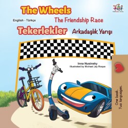 Wheels -The Friendship Race (English Turkish Bilingual Book)