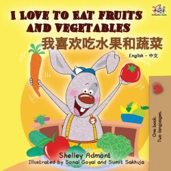 I Love to Eat Fruits and Vegetables (English Chinese Bilingual Book)