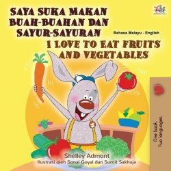 I Love to Eat Fruits and Vegetables (Malay English Bilingual Book)