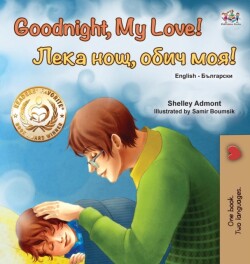 Goodnight, My Love! (English Bulgarian Bilingual Book for Kids)