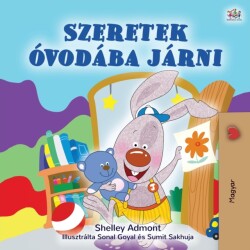 I Love to Go to Daycare (Hungarian Children's Book)