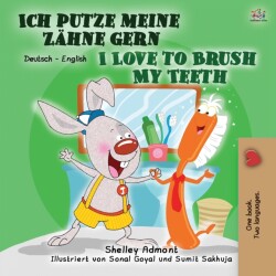 I Love to Brush My Teeth (German English Bilingual Book for Children)