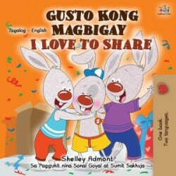 I Love to Share (Tagalog English Bilingual Children's Book)