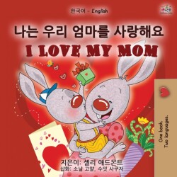 I Love My Mom (Korean English Bilingual Book for Kids)