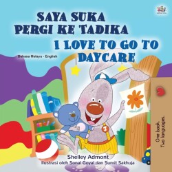I Love to Go to Daycare (Malay English Bilingual Children's Book)