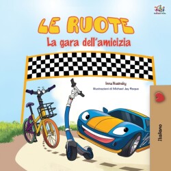 Wheels -The Friendship Race (Italian Book for Kids)