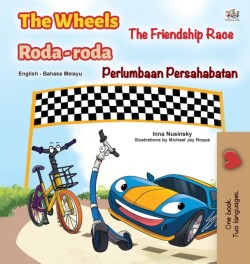 Wheels -The Friendship Race (English Malay Bilingual Book for Kids)