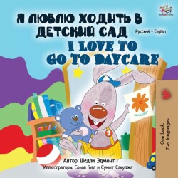 I Love to Go to Daycare (Russian English Bilingual Book for Kids)