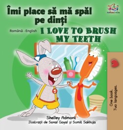 I Love to Brush My Teeth (Romanian English Bilingual Book for Kids)