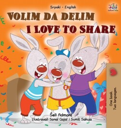 I Love to Share (Serbian English Bilingual Children's Book -Latin Alphabet)