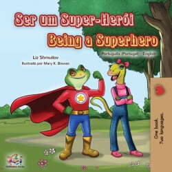 Being a Superhero (Portuguese English Bilingual Book for Kids- Portugal)