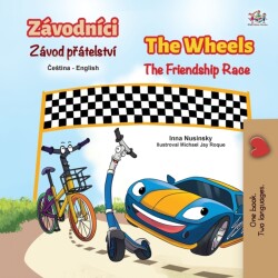 Wheels The Friendship Race (Czech English Bilingual Children's Book)