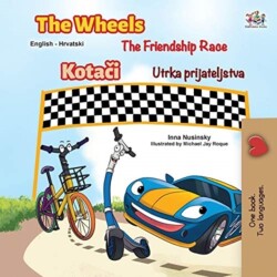 Wheels The Friendship Race (English Croatian Bilingual Children's Book)