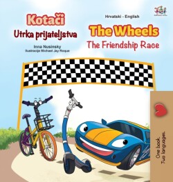 Wheels The Friendship Race (Croatian English Bilingual Children's Book)