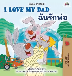 I Love My Dad (English Thai Bilingual Book for Kids)