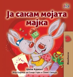 I Love My Mom (Macedonian Children's Book)