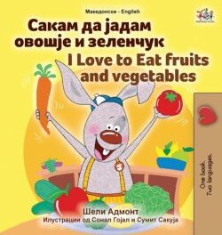 I Love to Eat Fruits and Vegetables (Macedonian English Bilingual Book for Kids)