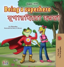Being a Superhero (English Bengali Bilingual Children's Book)