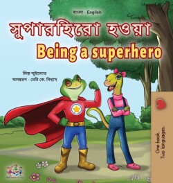 Being a Superhero (Bengali English Bilingual Children's Book)