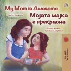 My Mom is Awesome (English Macedonian Bilingual Children's Book)