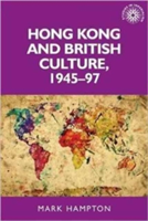 Hong Kong and British Culture, 1945–97