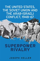 United States, the Soviet Union and the Arab-Israeli Conflict, 1948–67