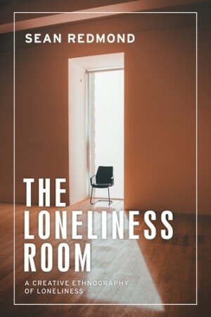 Loneliness Room