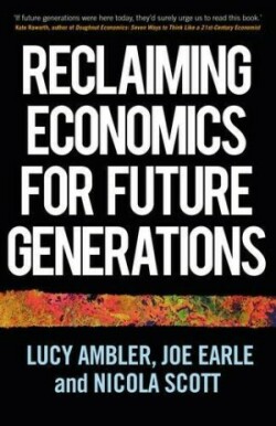 Reclaiming Economics for Future Generations