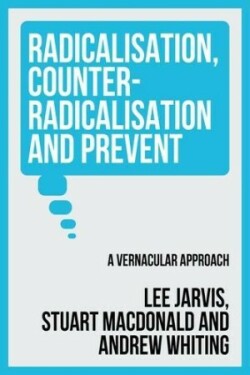 Radicalisation, Counter-Radicalisation, and Prevent