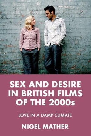 Sex and Desire in British Films of the 2000s