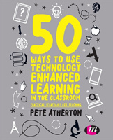 50 Ways to Use Technology Enhanced Learning in the Classroom