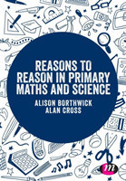 Reasons to Reason in Primary Maths and Science