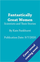 Fantastically Great Women Scientists and Their Stories