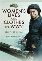 Women's Lives and Clothes in WW2