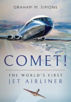 Comet! The World's First Jet Airliner