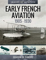 Early French Aviation, 1905-1930