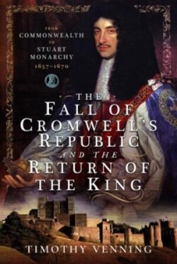 Fall of Cromwell's Republic and the Return of the King