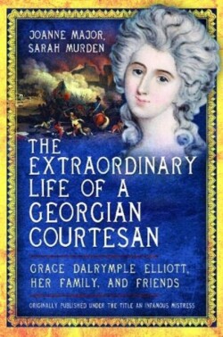 Extraordinary Life of a Georgian Courtesan