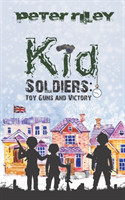Kid Soldiers: Toy Guns and Victory