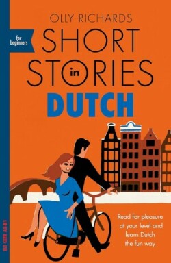 Short Stories in Dutch for Beginners Read for pleasure at your level, expand your vocabulary and learn Dutch the fun way!