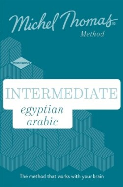 Intermediate Egyptian Arabic New Edition (Learn Arabic with the Michel Thomas Method) Intermediate Egyptian Arabic Audio Course