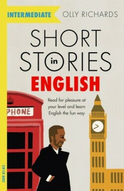 Short Stories in English  for Intermediate Learners Read for pleasure at your level, expand your vocabulary and learn English the fun way!