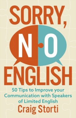 Sorry, No English 50 Tips to Improve your Communication with Speakers of Limited English