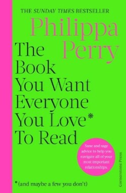 Book You Want Everyone You Love* To Read *(and maybe a few you don’t)